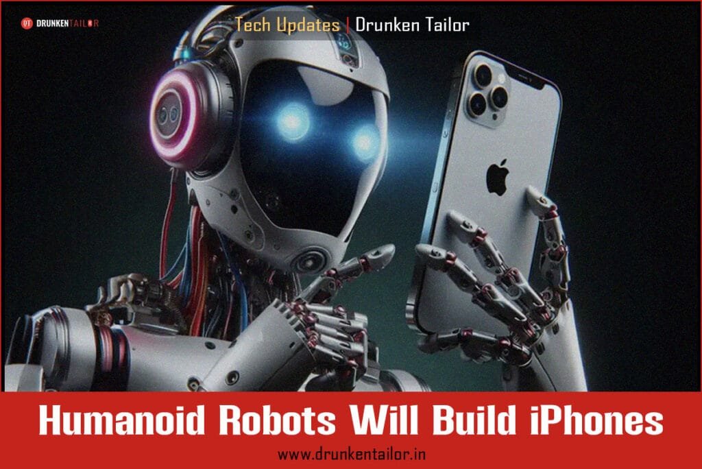HUmanoids will build iphones