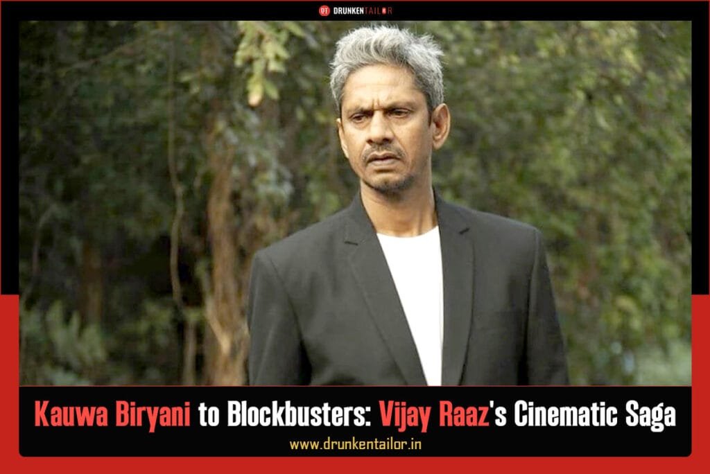 Vijay Raaz and his cinematic journey