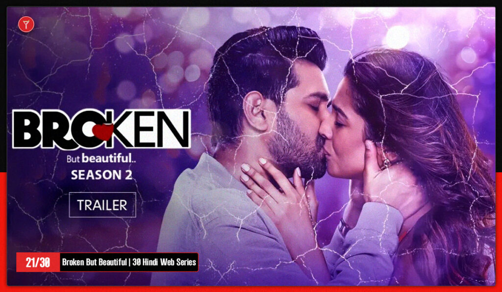 Broken But Beautiful in the list of 30 Hindi Web Series to watch
