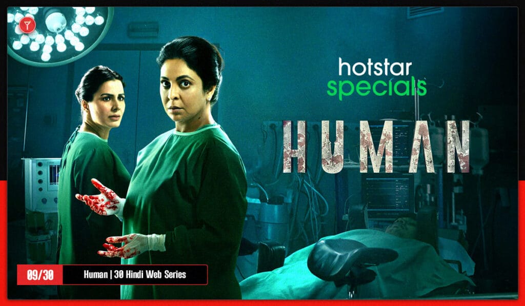 Human - 9th on the list of top 30 HIndi Web series to watch