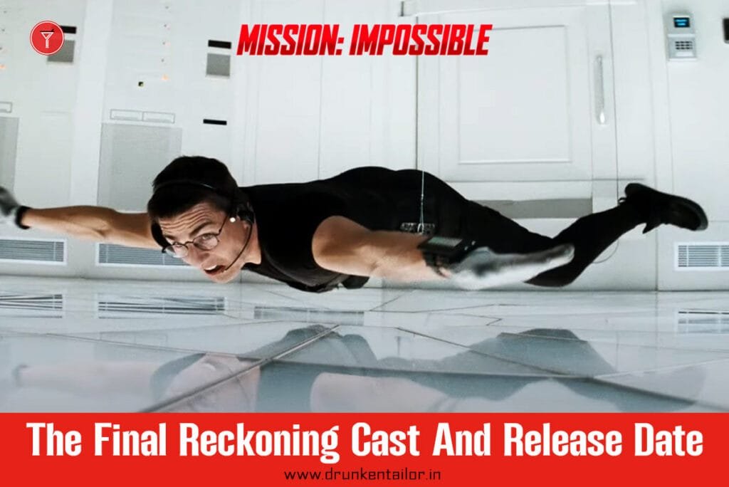 mission impossible - the final reckoning release date and cast