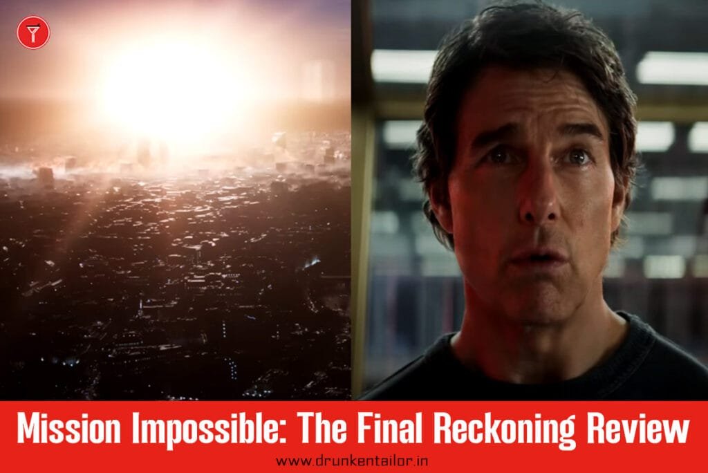 Tom cruise's Mission Impossible - The Final Reckoning Review
